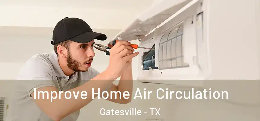  Improve Home Air Circulation Gatesville - TX