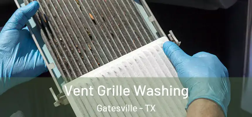  Vent Grille Washing Gatesville - TX
